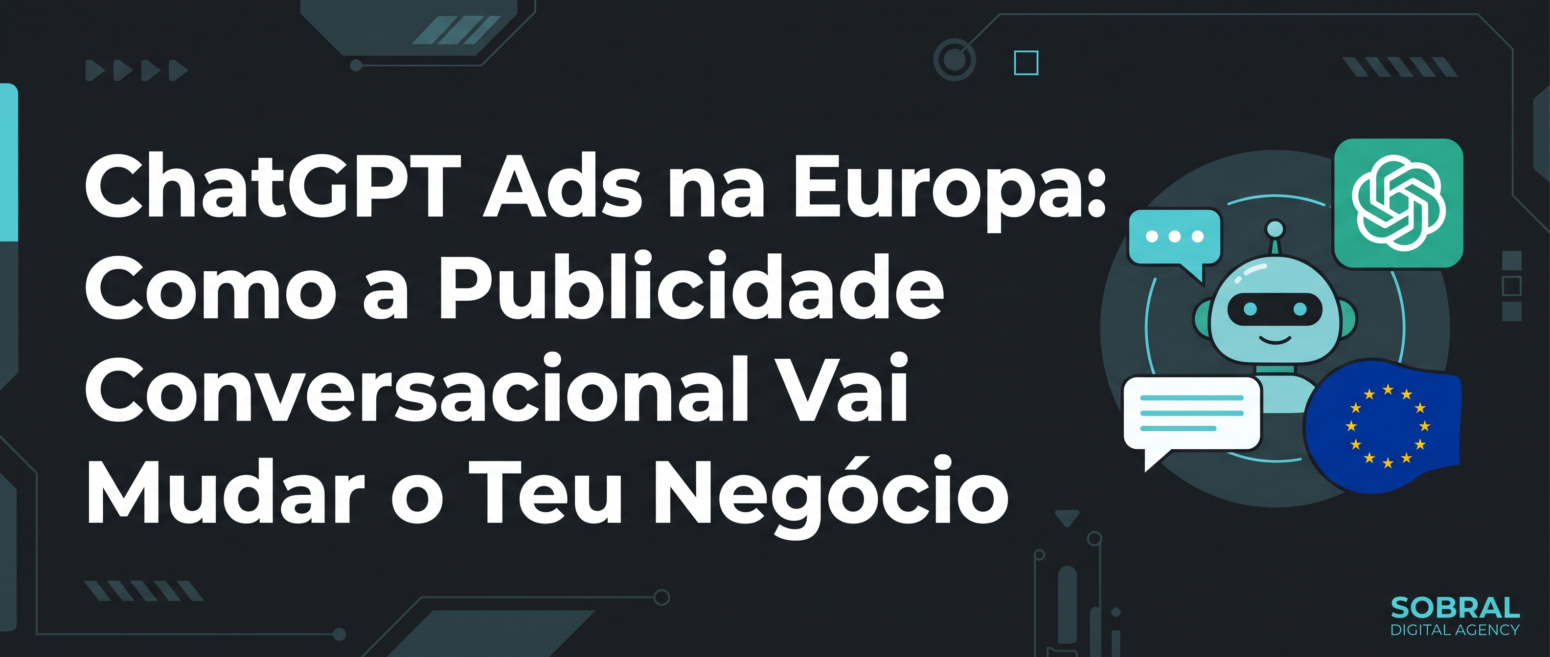 ChatGPT Ads na Europa: Como a Publicidade Conversacional Vai Mudar o Teu Negócio