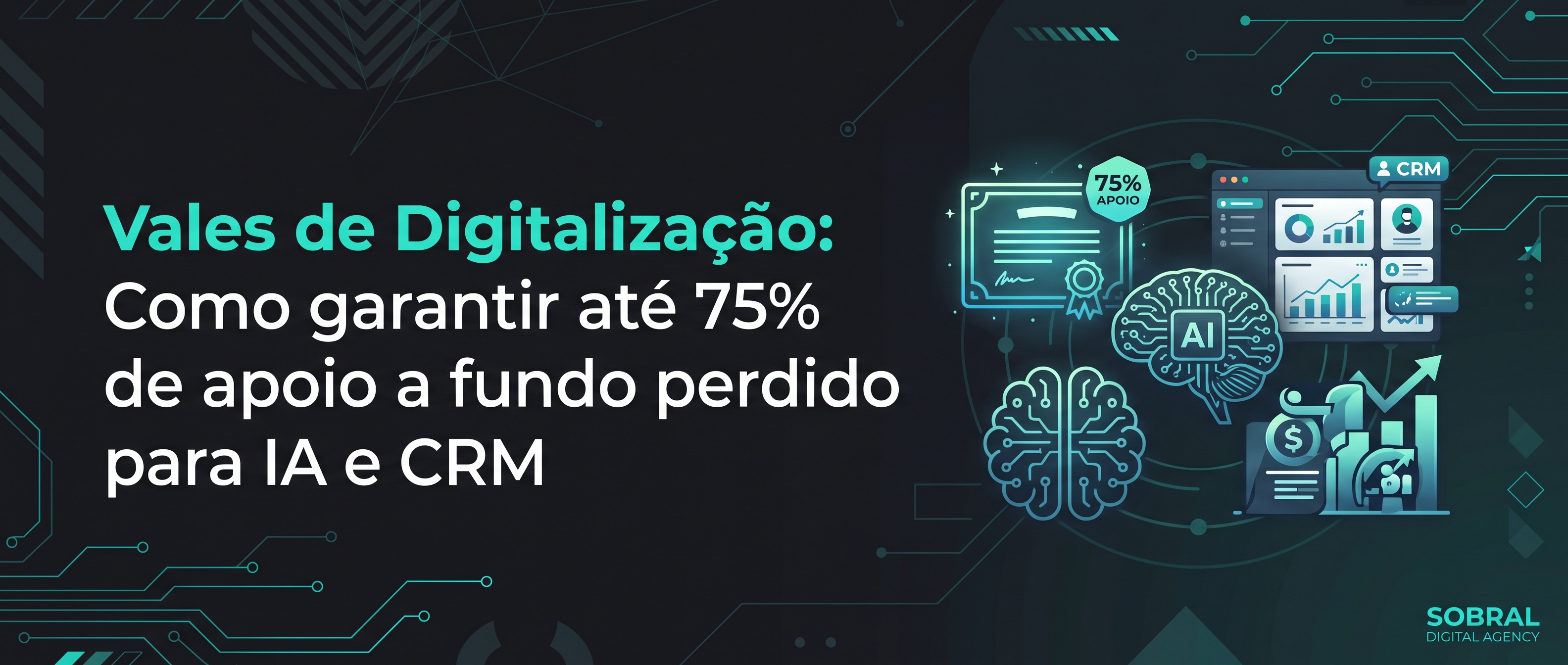 Vales de Digitalização: Como garantir até 75% de apoio a fundo perdido para IA e CRM