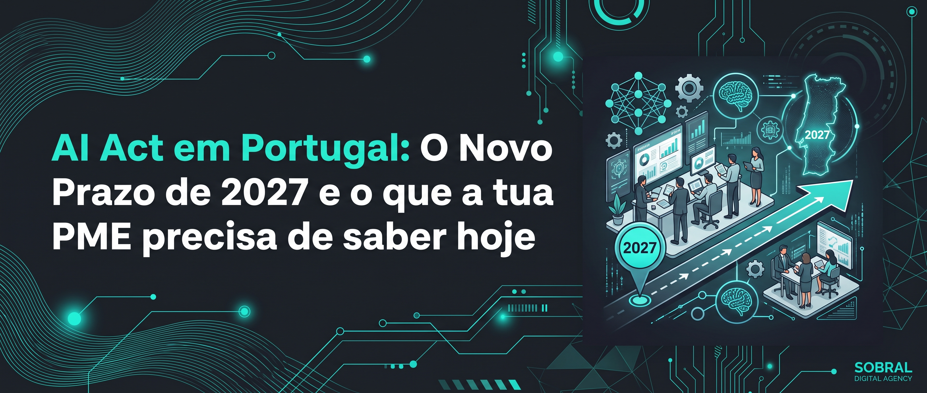 AI Act em Portugal: O Novo Prazo de 2027 e o que a tua PME precisa de saber hoje